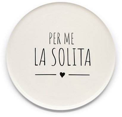 Piatto Pizza "Per Me la Solita"